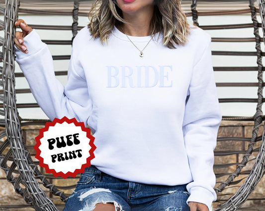 Bride puff print sweatshirt| Wedding sweatshirt| Bride shirt| Bride embossed sweatshirt